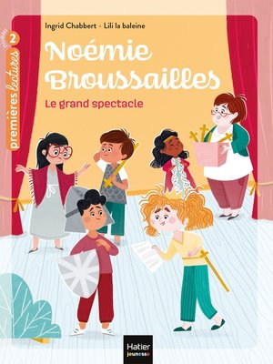 cover image of Noémie Broussailles--Le grand spectacle CP/CE1 6/7 ans
